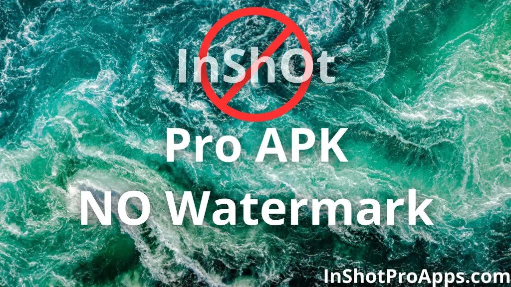 InShot Pro APK Download Without Watermark