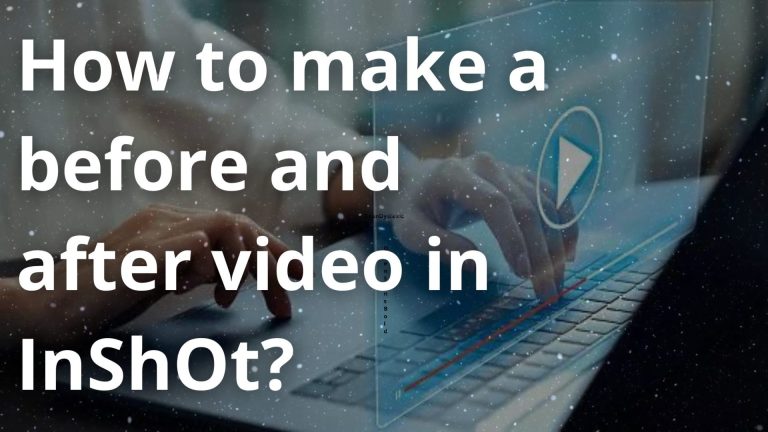 How to make a before and after videos in InShOt – 2024 Complete guide