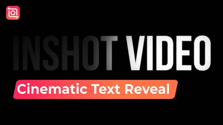 How To Apply Cinematic Text Reveals Effect With Inshot Pro – Complete Guide